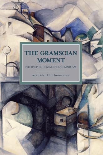 Gramscian Moment: Philosophy, Hegemony and Marxism (Historical Materialism)