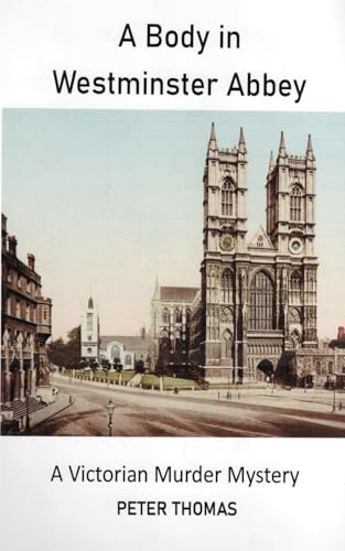 A Body in Westminster Abbey: A Victorian Murder Mystery von FeedARead.com