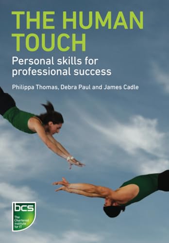 The Human Touch: Personal skills for professional success von BCS, the Chartered Institute for IT