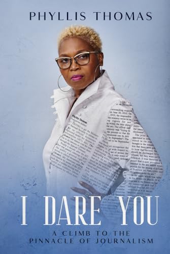 I Dare You: A Climb to the Pinnacle of Journalism von BambuSparks Publishing