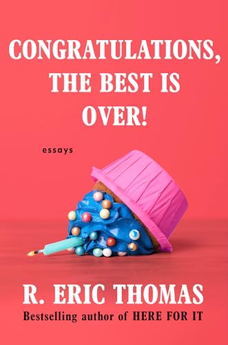Congratulations, The Best Is Over!: Essays Congratulations, The Best Is Over!: Essays