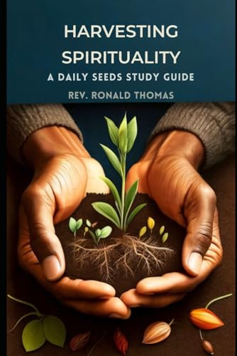 Harvesting Spirituality: A Daily Seeds Study Guide von The Book Patch
