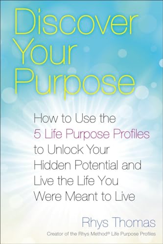 Discover Your Purpose: How to Use the 5 Life Purpose Profiles to Unlock Your Hidden Potential and Live the Life You Were Meant to Live von TarcherPerigee