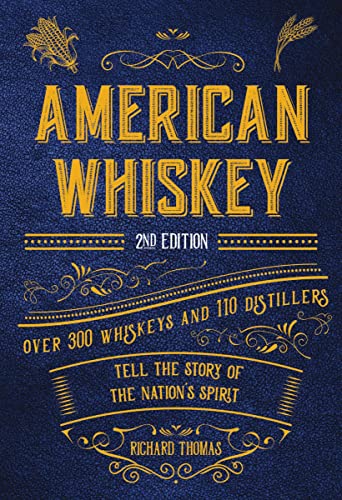 American Whiskey (Second Edition): Over 300 Whiskeys and 110 Distillers Tell the Story of the Nation's Spirit von Cider Mill Press