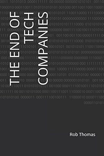 The End of Tech Companies