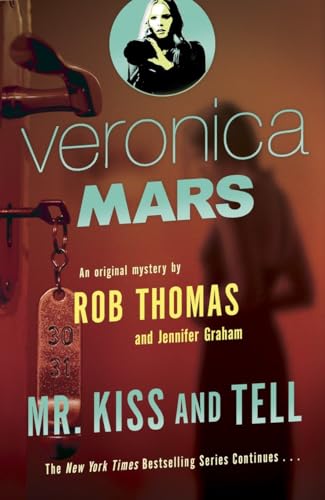 Veronica Mars 2: An Original Mystery by Rob Thomas: Mr. Kiss and Tell (Veronica Mars Series, Band 2)