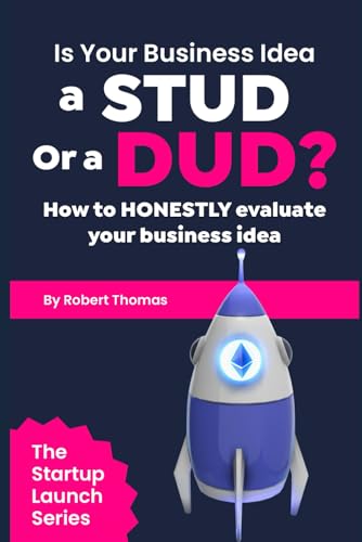 Is your Business Idea a Stud or a Dud?: How to HONESTLY Evaluate your Startup Idea (The Startup Marketing Series) von Independently published