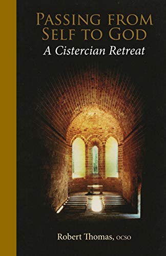 Passing From Self To God: A Cistercian Retreat (Monastic Wisdom Series, Band 6) von Cistercian Publications