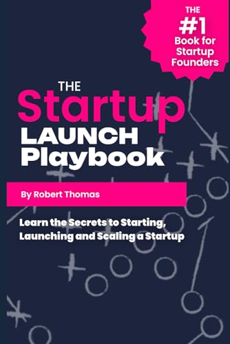 The Startup Launch Playbook: How to Start, Grow and Scale your Startup using Advanced Growth Marketing Strategies (The Startup Marketing Series) von Independently published