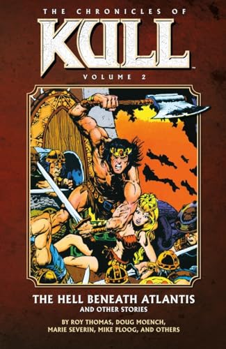 The Chronicles of Kull 2: The Hell Beneath Atlantis and Other Stories