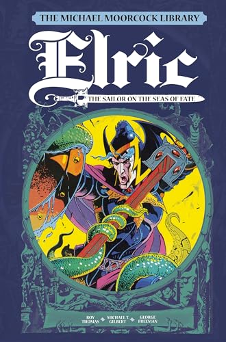 The Michael Moorcock Library Vol 2: Elric: The Sailor on the Seas of Fate