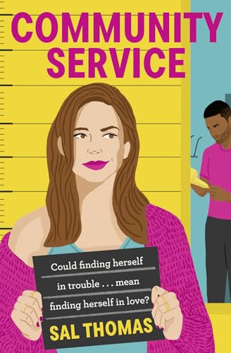 COMMUNITY SERVICE: A whip-smart, hilariously funny romcom for 2024, perfect for fans of Mhairi McFarlane and Sophie Kinsella