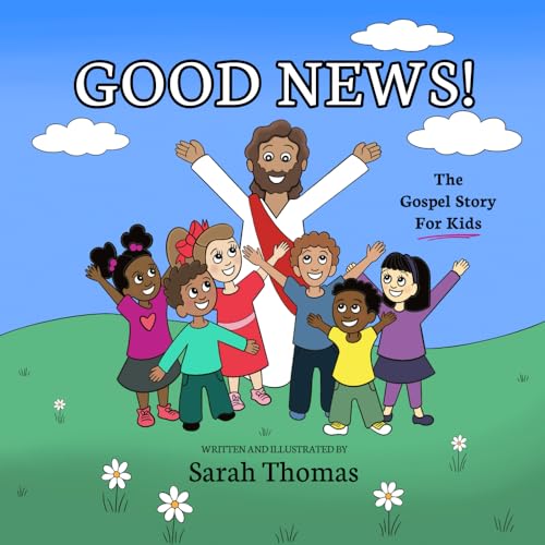 Good News!: The Gospel Story For Kids von Storybooks by Sarah