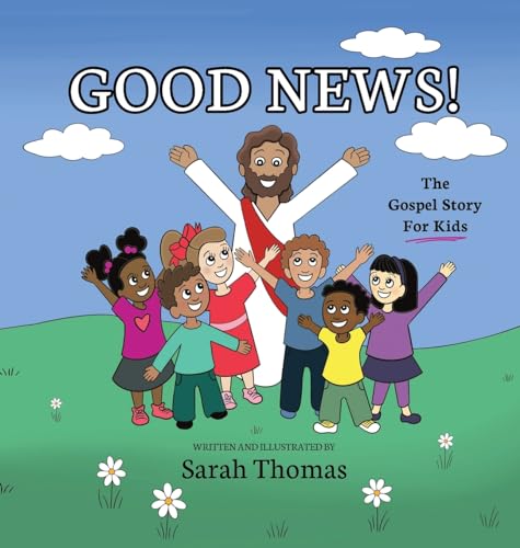 Good News!: The Gospel Story For Kids von Storybooks by Sarah