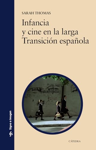 Infancia y cine en la larga Transición española (Signo e imagen) von Ediciones Cátedra