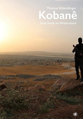 Kobanê: Eine Stadt im Widerstand Kobanê: Eine Stadt im Widerstand von bahoe books