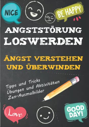 Angststörung Loswerden: Angst verstehen und überwinden - Panikattacken loswerden