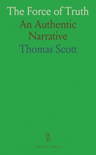 The Force of Truth: An Authentic Narrative
