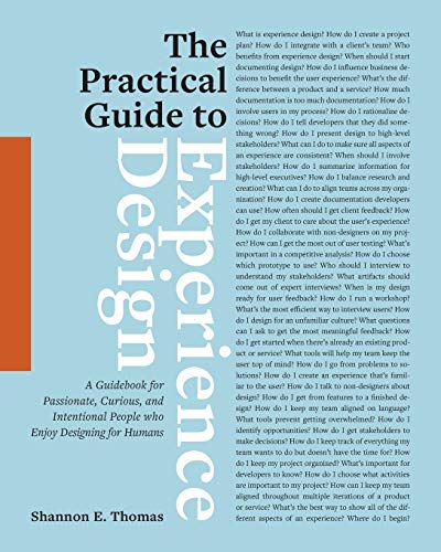 The Practical Guide to Experience Design: A Guidebook for Passionate, Curious, and Intentional People who Enjoy Designing for Humans von Artificial Publishing