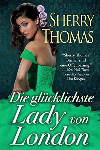 Die glücklichste Lady von London: (Die London Trilogie, Band 1) von Sherry Thomas