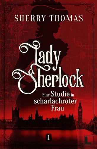 Eine Studie in scharlachroter Frau: Lady Sherlock 1 von LAUSCH Medien