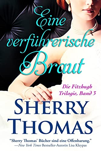 Eine verfuhrerische Braut: Die Fitzhugh Trilogie, Band 3 von Sherry Thomas