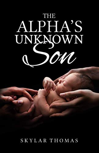 The Alpha's Unknown Son: A Shifter Romance