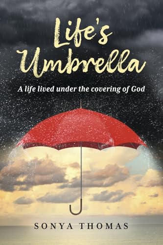 Life's Umbrella: A Life Lived Under the Covering of God von Bookbaby