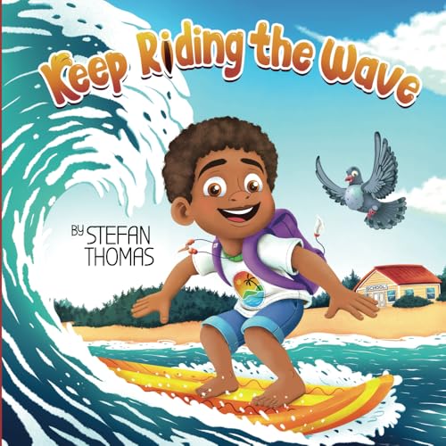 Keep Riding the Wave: An Adventurous Children's Book to Build Resilience, Confidence, Self-Esteem, and Perseverance Keep Riding the Wave: An Adventurous Children's Book to Build Resilience, Confidence, Self-Esteem, and Perseverance von self publishing