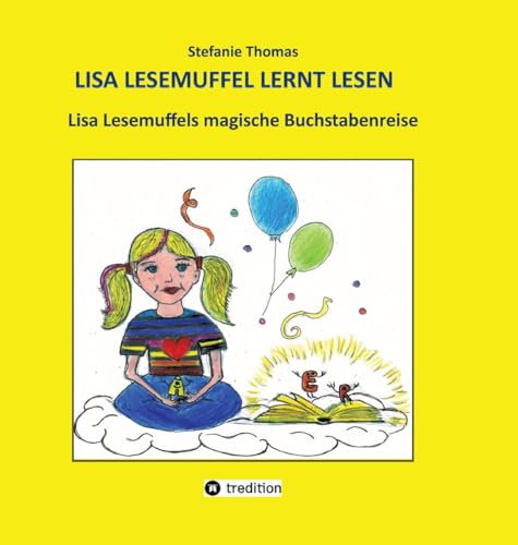 Lisa Lesemuffel lernt lesen: Lisa Lesemuffels magische Buchstabenreise