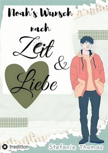 Noah`s Wunsch nach Zeit und Liebe: Sehnsucht nach Liebe, Zuwendung und Zeit mit den Eltern (Noah`s Reise zwischen Genie und Gefühl) von artspoetry