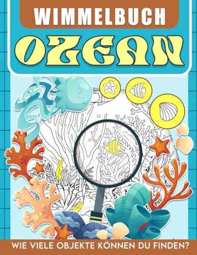 Ozean Wimmelbuch: Herausforderung: Finde Alle Versteckten Ozeanobjekte Für Kinder, Erwachsene Und Senioren, Versteckte Bilder Für Stressabbau Und Geburtstagsgeschenke