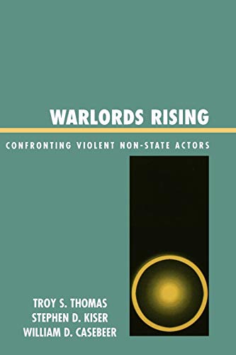 Warlords Rising: Confronting Violent Non-State Actors: Confronting Violent Non-State Actors Warlords Rising: Confronting Violent Non-State Actors: Confronting Violent Non-State Actors