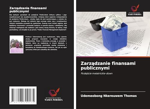 Zarz¿dzanie finansami publicznymi: Podej¿cie metatrickle-down Zarz¿dzanie finansami publicznymi: Podej¿cie metatrickle-down von Wydawnictwo Nasza Wiedza