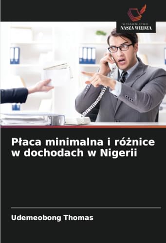 Płaca minimalna i różnice w dochodach w Nigerii von Wydawnictwo Nasza Wiedza