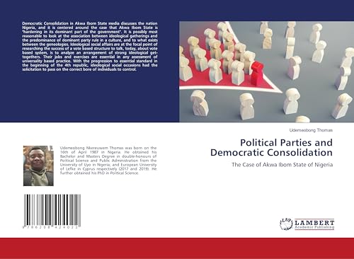 Political Parties and Democratic Consolidation: The Case of Akwa Ibom State of Nigeria von LAP LAMBERT Academic Publishing
