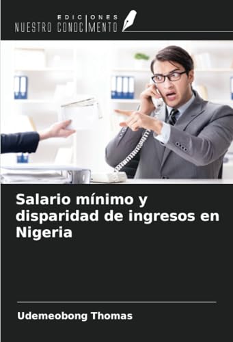 Salario mínimo y disparidad de ingresos en Nigeria von Ediciones Nuestro Conocimiento