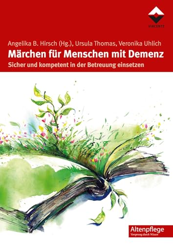 Märchen für Menschen mit Demenz: Sicher und kompetent in der Betreuung einsetzen (Altenpflege)