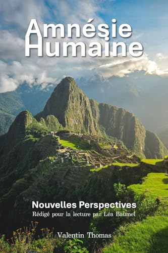 Amnésie Humaine : Nouvelles Perspectives: Les Bâtisseurs de l'Ancien Monde