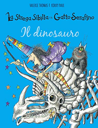 Il dinosauro. La strega Sibilla e il gatto Serafino. Ediz. a colori (Libri illustrati) von LIBRI ILLUSTRATI