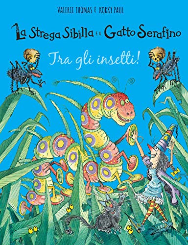 Tra gli insetti! La strega Sibilla e il gatto Serafino. Ediz. a colori (Libri illustrati) von LIBRI ILLUSTRATI