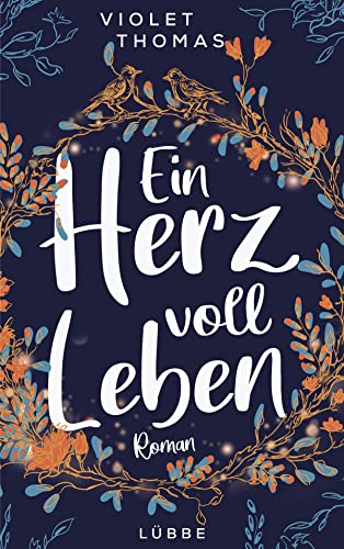 Ein Herz voll Leben: Roman