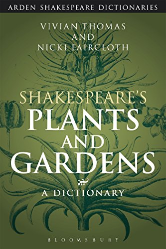 Shakespeare's Plants and Gardens: A Dictionary (Arden Shakespeare Dictionaries) von Bloomsbury