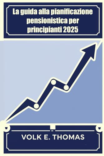 La guida alla pianificazione pensionistica per principianti 2025 von Independently published