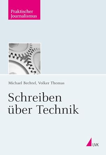 Schreiben über Technik (Praktischer Journalismus) von Herbert von Halem Verlag