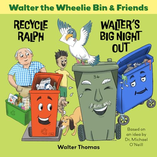 Walter the Wheelie Bin & Friends: Recycle Ralph and Walter's Big Night Out: Recycle Ralph. Walter’s Big Night Out. (Walter the Wheelie Bin & Friends Series, Band 1) von Walter Thomas