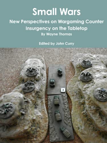 Small Wars: New Perspectives on Wargaming Counter Insurgency on the Tabletop