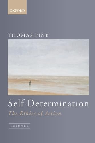SELF-DETERMINATION:ETHICS OF ACTION P: The Ethics of Action von Oxford University Press