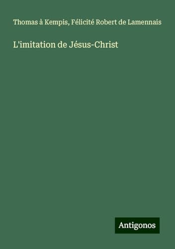 L'imitation de Jésus-Christ von Antigonos Verlag