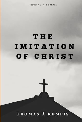 The Imitation of Christ von Independently published